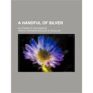 A Handful of Silver by Townsend, Horace; Mclellan, Alex. M., 9781154522808