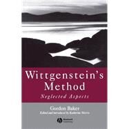 Wittgenstein's Method Neglected Aspects by Baker, Gordon P.; Morris, Katherine J., 9781405152808