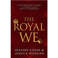 The Royal We by Cocks, Heather; Morgan, Jessica, 9781410482808