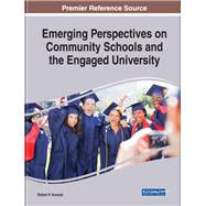 Emerging Perspectives on Community Schools and the Engaged University by Kronick, Robert F., 9781799802808