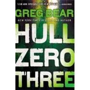 Hull Zero Three by Bear, Greg, 9780316072809
