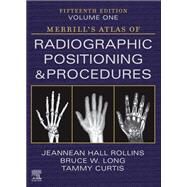 Merrill's Atlas of Radiographic Positioning and Procedures - Volume 1 by Jeannean Rollins, Bruce Long, Tammy Curtis, 9780323832809
