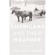 Americans and Their Weather updated edition by Meyer, William B., 9780190212810