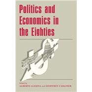 Politics and Economics in the Eighties by Alesina, Alberto; Carliner, Geoffrey, 9780226012810