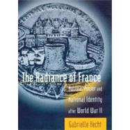 The Radiance of France, new edition Nuclear Power and National Identity after World War II by Hecht, Gabrielle; Callon, Michel, 9780262582810
