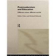 Postmodernism and Education: Different Voices, Different Worlds by Edwards; Richard, 9780415102810