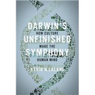 Darwin's Unfinished Symphony by Laland, Kevin N., 9780691182810