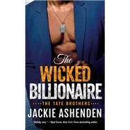 The Wicked Billionaire by Ashenden, Jackie, 9781250122810