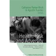 Health, Risk, and Adversity by Panter-Brick, Catherine; Fuentes, Agustin, 9781845452810