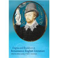 Enigma and Revelation in Renaissance English Literature Essays Presented to Eilean Ni Chuilleanain by Cooney, Helen; Sweetnam, Mark S., 9781846822810