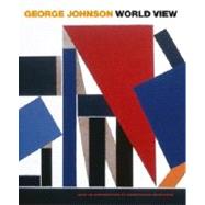 George Johnson, World View: Fifty Years of Abstract Painting by Heathcote, Christopher, 9781876832810