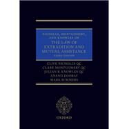 Nicholls, Montgomery, and Knowles on The Law of Extradition and Mutual Assistance by Nicholls QC, Clive; Montgomery QC, Clare; Knowles QC, Julian B.; Doobay, Anand; Summers, Mark, 9780199692811