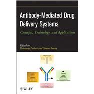 Antibody-Mediated Drug Delivery Systems Concepts, Technology, and Applications by Pathak, Yashwant V.; Benita, Simon, 9780470612811