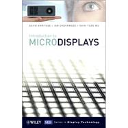 Introduction to Microdisplays by Armitage, David; Underwood, Ian; Wu, Shin-Tson, 9780470852811
