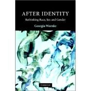 After Identity: Rethinking Race, Sex, and Gender by Georgia Warnke, 9780521882811