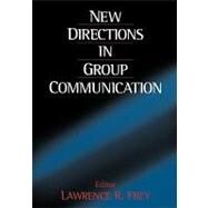 New Directions in Group Communication by Lawrence R. Frey, 9780761912811