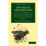 The Malay Archipelago by Wallace, Alfred Russel, 9781108022811