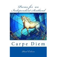 Poems for an Independent Scotland. by Colvin, Paul, 9781499702811