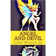 Angel and Devil by Henares, Larry, Jr.; Tatay Jobo Elizes Pub., 9781502732811