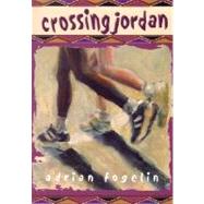 Crossing Jordan by Fogelin, Adrian; Schultz, Suzy, 9781561452811
