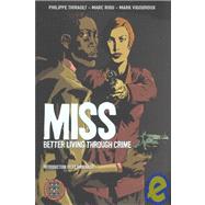 Miss : Better Living Through Crime by Thirault, Philippe; Riou, Marc; Vigouroux, Mark, 9781930652811