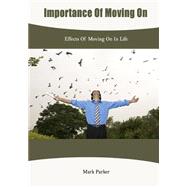 Importance of Moving on by Parker, Mark, 9781506092812