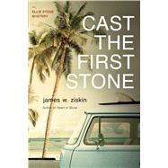 Cast the First Stone by ZISKIN, JAMES W., 9781633882812