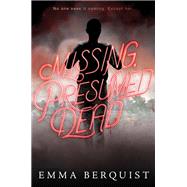 Missing, Presumed Dead by Berquist, Emma, 9780062642813