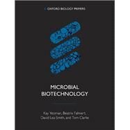 Microbial Biotechnology by Yeoman, Kay; Fahnert, Beatrix; Lea-Smith, David; Clarke, Tom, 9780198822813