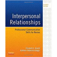 Interpersonal Relationships: Professional Communication Skills for Nurses by Arnold, Elizabeth C., Ph.D., R.N.; Boggs, Kathleen Underman, Ph.D., 9780323242813