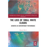 The Loss of Small White Clouds by Morgan Batch, 9781000922813