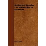 Getting and Spending - an Introduction to Economics by Fisher, Lettice, 9781443792813