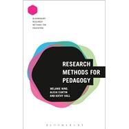 Research Methods for Pedagogy by Nind, Melanie; Curtin, Alicia; Hall, Kathy; Nind, Melanie, 9781474242813