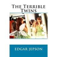 The Terrible Twins by Jepson, Edgar, 9781505782813