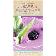 The Ultimate Juices & Smoothies Encyclopedia by Hamilton, Jill, 9781684122813