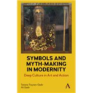 Symbols and Myth-making in Modernity by Tiaynen-qadir, Tatiana; Qadir, Ali, 9781785272813