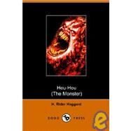 Heu Heu or the Monster by H. Rider Haggard, Rider Haggard, 9781905432813