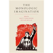The Monologic Imagination by Tomlinson, Matt; Millie, Julian, 9780190652814