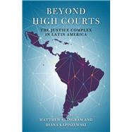 Beyond High Courts by Ingram, Matthew C.; Kapiszewski, Diana, 9780268102814