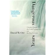 Dangerous Years by Orr, David W., 9780300222814