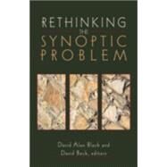 Rethinking the Synoptic Problem by Black, David Alan, and David R. Beck, eds., 9780801022814