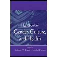 Handbook of Gender, Culture, and Health by Eisler,Richard M., 9781138002814