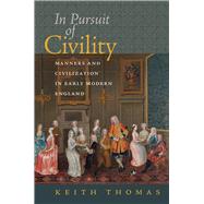 In Pursuit of Civility by Thomas, Keith, 9781512602814