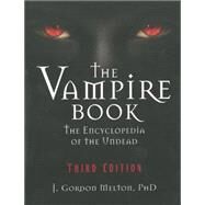 The Vampire Book The Encyclopedia of the Undead by Melton, J Gordon, 9781578592814