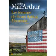 Les Femmes de Heart Spring Mountain by Robin MacArthur, 9782226322814
