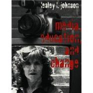 Media, Education, and Change by Johnson, Lesley L., 9780820442815