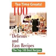 Tea Time : 100 Delicious and Easy Tea Time Recipes - the Top 100 Best Recipes for a Fabulous Tea Time by Franks, Jo, 9781742442815