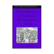 Tudor Histories of the English Reformations, 153083 by Betteridge,Thomas, 9781840142815