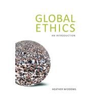 Global Ethics: An Introduction by Widdows; Heather, 9781844652815