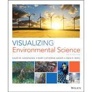 Visualizing Environmental Science by David M. Hassenzahl; Mary Catherine Hager; Linda R. Berg, 9781119582816